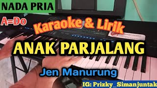 KARAOKE ANAK PARJALANG - JEN MANURUNG NADA PRIA