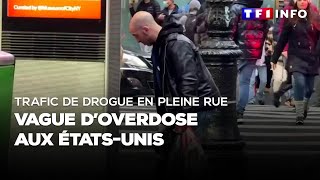 Trafic de drogue en pleine rue : vague d'overdose aux États Unis