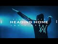 Alan Walker, Ruben - Heading Home (LØUIE Remix)