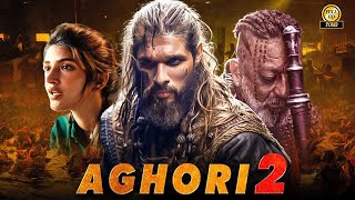 AGHORI 2025 | Allu Arjun Blockbuster Action Movie | Nayanthara, Vijay Sethupathi, Sanjay Dutt| 4k hd