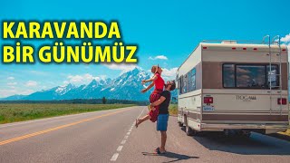 KARAVANDA BİR GÜNÜMÜZ | Amerika'da Karavan Hayatı