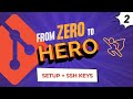 Setup + SSH Keys - #Git Tutorial for Absolute Beginners from Zero to Hero - Part 2