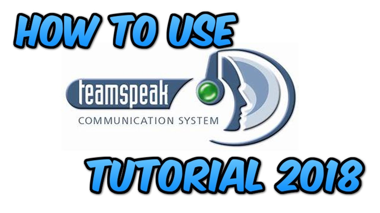 Updated How To Use Teamspeak 3 Client Tutorial 2018 Youtube