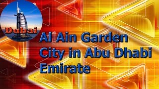 Al Ain Garden City in Abu Dhabi Emirate 🔆 🔆 🔆