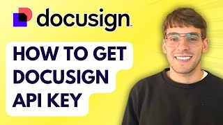 How to Get Docusign API Key [2026 Full Guide]