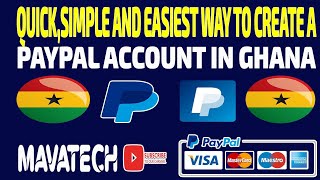 Quick, Simple and Easiest way to Create error free PayPal Account in Ghana