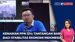 Dampak Kebijakan Pemerintah Naikkan PPn 12% - Sindo Sore 02/12