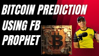 Bitcoin Price Prediction with FB Prophet | Time Series with Machine Learning