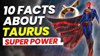 10 Facts About Taurus Super powers