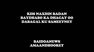 KIIS NAXDIN BADAN OO BAYDHABO KA DHACA OO DABAGAL KU SAMEENEY