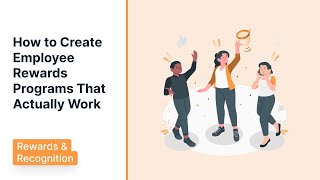 How to Create Employee Rewards Programs | Rewards and Recognition