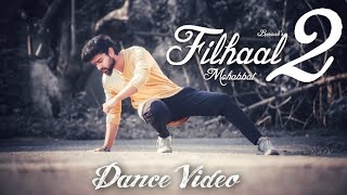 Filhaal 2 Mohabbat | Best Dance Video | Akshay Kumar Ft Nupur Sanon | Ammy Virk | BPraak | Jaani