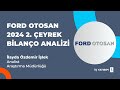 #FROTO FORD OTOSAN 2024 2. ÇEYREK BİLANÇO ANALİZİ - İLAYDA ÖZDEMİR İŞLEK