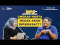 PODCAST BPS SERI #1 - UNGKAP HARTA, NGGAK AKAN DIPERIKSA ?