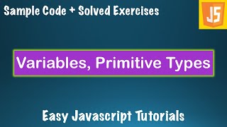 Javascript Tutorial for Beginners - #2 - Variables, Primitive Types - Javascript JS Course Lessons