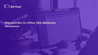 MigrationWiz for Office 365: Mailboxes