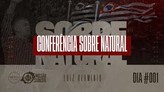 DIA 01 - CONFERÊNCIA SOBRENATURAL - GINÁSIO DA PORTUGUESA - Luiz Hermínio