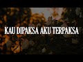 Scan - Kau Dipaksa Aku Terpaksa (Lirik Lagu) Search, Visa