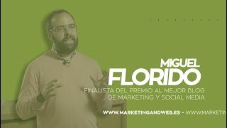 El futuro del Marketing Digital y la blogosfera por Miguel Florido de Marketing & Web