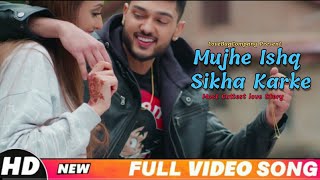 Muhje Ishq Sikha Karke Sad Video | Crush Love Story | New Hindi Sad Song 2020