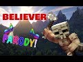 🎶BELIEVER🎶 MINECRAFT SURVIVAL GAMES PARODY - IMAGINE DRAGONS