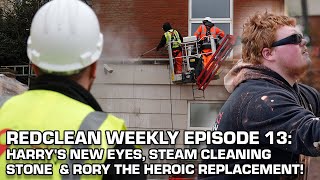 RedClean Weekly Episode 13: Harry's New Eyes, Steam cleaning Stone \u0026 Rory The Heroic Replacement!