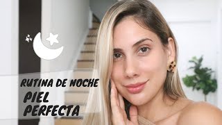 Como tener una piel perfecta sin manchas ni acne. Rutina de noche