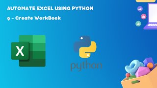 Create Excel WorkBook using Python : Excel Automation using Python.