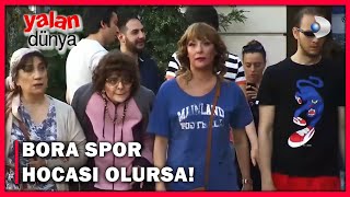 Bora Spor Hocası Olursa! - Yalan Dünya 85.Bölüm