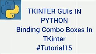 TKINTER GUIs IN PYTHON| Binding Combo Boxes In TKinter |