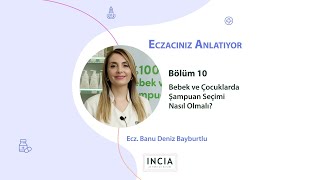 Eczacınız Anlatıyor | Bölüm 10. Bebek ve Çocuklarda Şampuan Seçimi