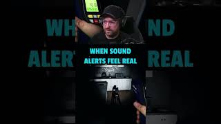WHEN SOUND ALERTS FEEL REAL