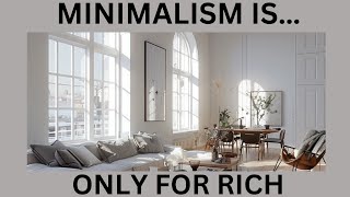 Is Minimalism only for Rich and Wealthy people?