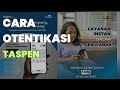 Cara Otentikasi Taspen Terbaru di tahun 2025