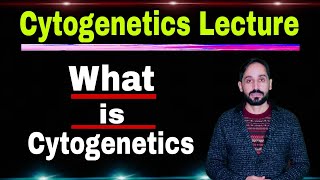 Cytogenetics lecture | Cytogenetics Introduction