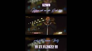 (Teaser) Izzwo - Wenn ich um die Erde lauf (Prod. by Division Beatz)(VÖ: 27.11.2022!!!)