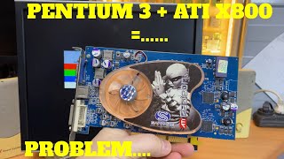 pentium 3 + ati radeon x800 - dziwne to ....