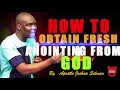 HOW TO OBTAIN FRESH ANOINTING FROM GOD || Apostle Joshua Selman