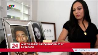 Chuyển động 24h ngày 10/4: Hàng triệu người rối loạn tâm thần do A.I | VTV24