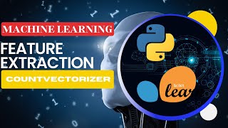 CountVectorizer | Feature Extraction | Machine Learning