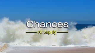 Chances - KARAOKE VERSION - as popularized by Air Supply