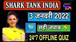 SHARK TANK INDIA 24*7 QUIZ ANSWERS 3 January 2022 | Shark Tank India Offline Quiz Answers