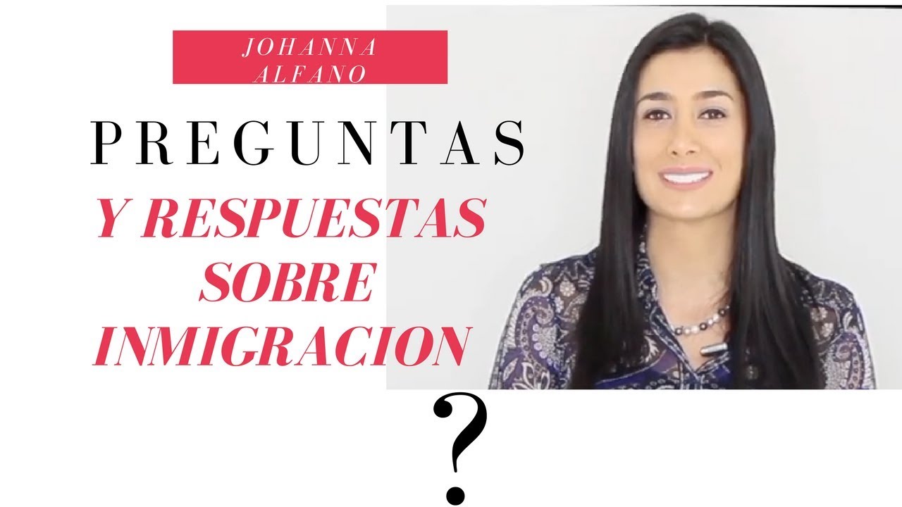 Preguntas Y Respuestas Sobre Inmigracion! - YouTube