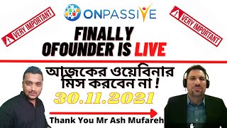 ONPASSIVE New Update Bangla | Finally OFOUNDER is live | Very Important Message!!