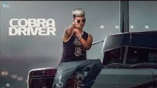 Cobra Driver  Song (Full Video) ||Raka New Song || Latest Punjabi  Song