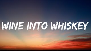 Tucker Wetmore - Wine Into Whiskey (Lyrics)