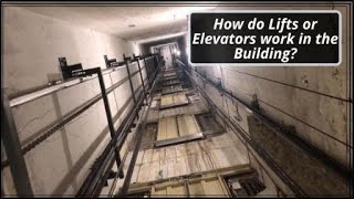 How do the Lift work in the Building | How do Elevators Work in the Building | Lift and Lift Shaft
