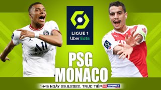 LIGUE 1 PHÁP | PSG vs Monaco (1h45 ngày 29/8) trực tiếp VTV Cab. NHẬN ĐỊNH BÓNG ĐÁ