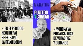 #Maratón PuntosYComas ¬ De la “Revolución extraviada” hasta la “otra elección de 2025”