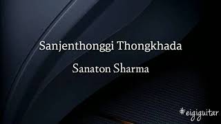 Sanjenthonggi Thongkhada - Sanaton Guitar chords and lyrics